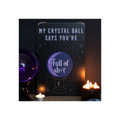 My Crystal Ball Says... Metal Sign