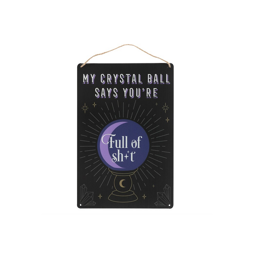 My Crystal Ball Says... Metal Sign