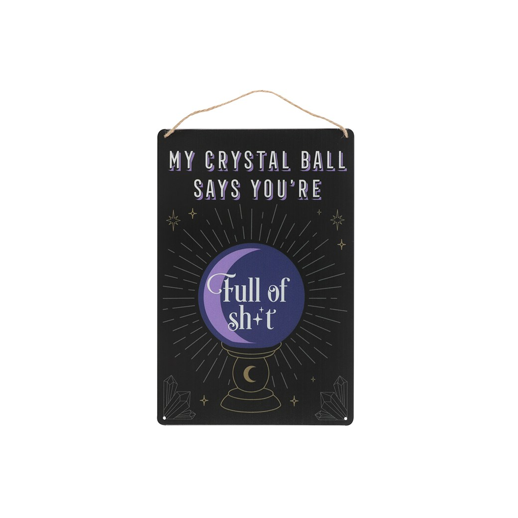 My Crystal Ball Says... Metal Sign